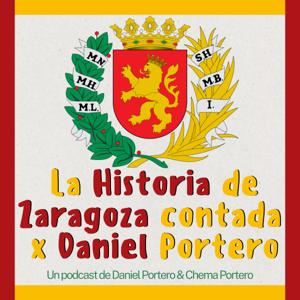La Historia de Zaragoza Contada x Daniel Portero