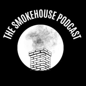 The SmokeHouse Podcast