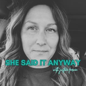 She Said It Anyway