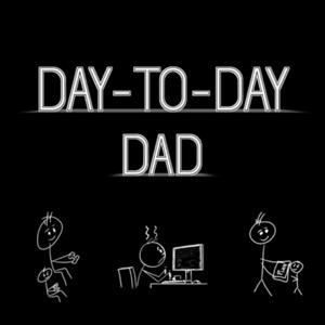 Day To Day Dad