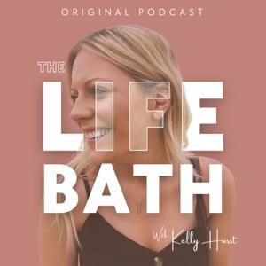 The Life Bath Podcast
