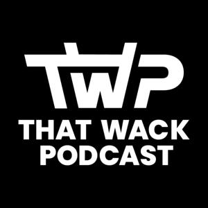 That Wack Podcast