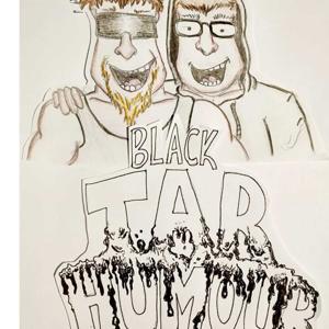 Black tar humour