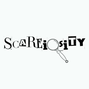 Scareiosity