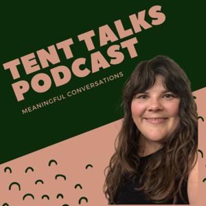 Tent Talks Podcast