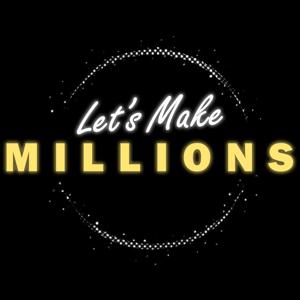 Let's Make Millions