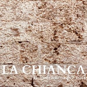 LA CHIANCA radiodramma per voci
