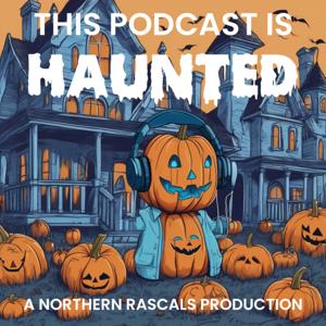 This Podcast Is Haunted!