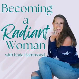 Becoming a Radiant Woman