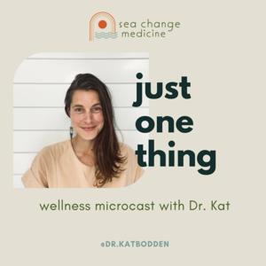 Just One Thing with Dr. Kat Bodden