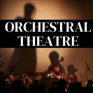Orchestral Theatre