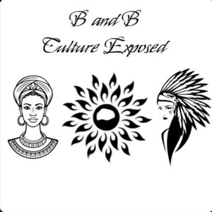 B and B Culture Exposed