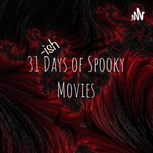 31-ish Days of Spooky Movies