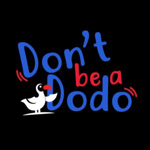 Don't be a Dodo