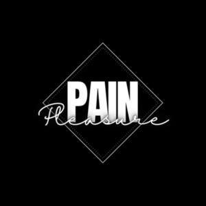 Pain & Pleasure