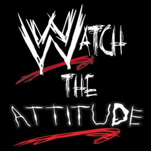 Watch the Attitude