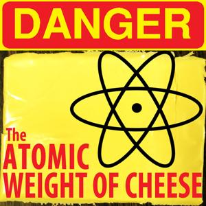 The Atomic Weight of Cheese