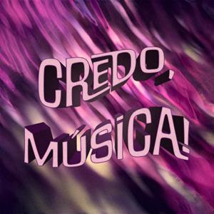 Credo, música!