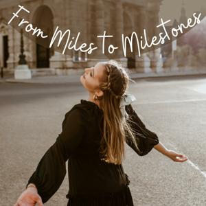 From Miles to Milestones