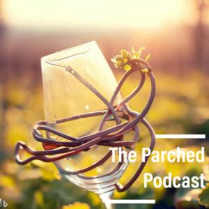Parched Podcast