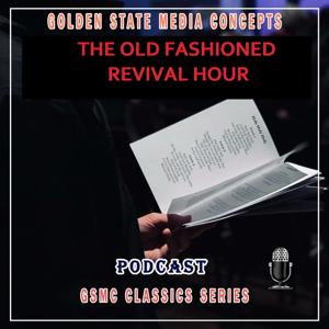 GSMC Classics: The Old Fashioned Revival Hour