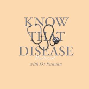 Know That Disease Podcast