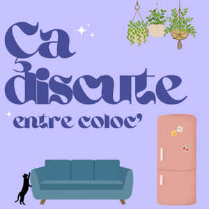 Ça discute entre coloc'