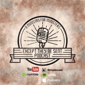 Except They Be Sent Podcast