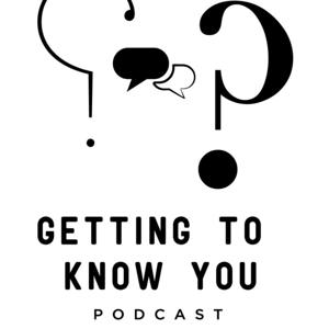 Getting to Know You