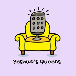 Yeshua’s Queens