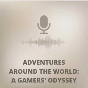 Adventures Around the World: A Gamers' Odyssey