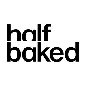 Half-Baked