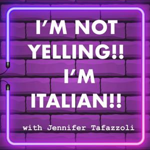 I'M NOT YELLING!! I'M ITALIAN!!