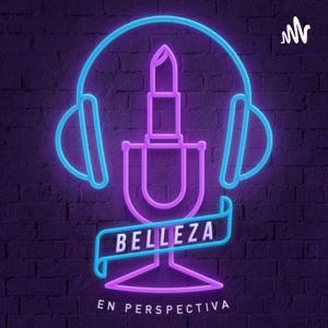Belleza en perspectiva Podcast