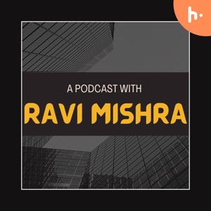 A Podcast With RAVI MISHRA