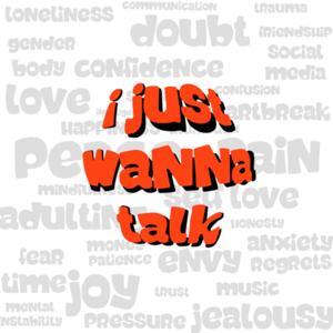 I Just Wanna Talk