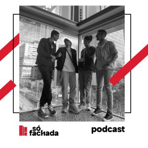 Só Fachada Podcast