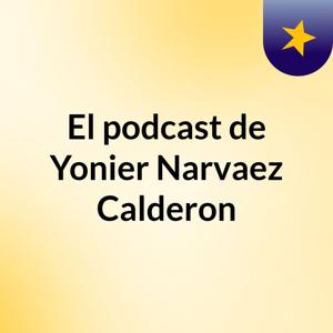 El podcast de Yonier Narvaez Calderon