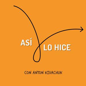 Así Lo Hice con Anton Burda