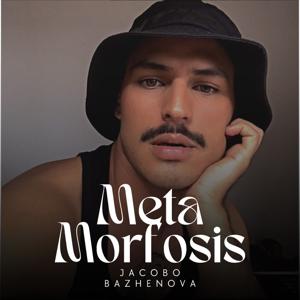 META MORFOSISCON JACOBO BAZHENOVAR