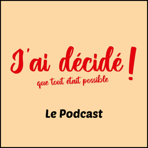 J'ai décidé que tout était possible