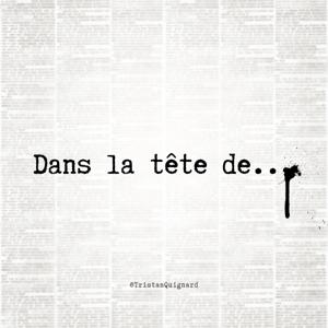 DANS LA TÊTE DE...