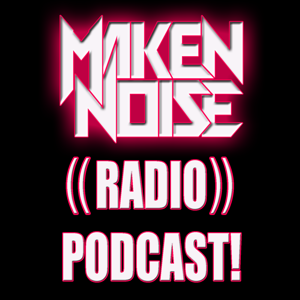 Maken Noise's ((RADIO)) Podcast