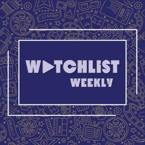 Watchlist Weekly