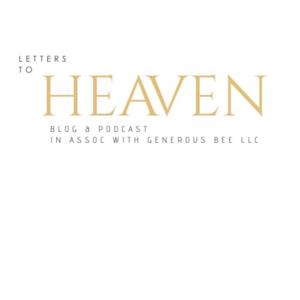 Letters to Heaven in assoc with Generous Bee LLC