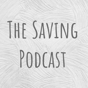 The Saving Podcast