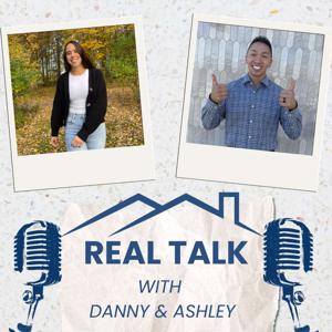 Real Talk with Danny and Ashley