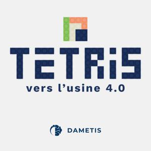 TETRIS, vers l’usine 4.0
