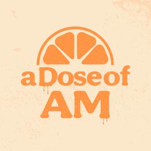 A Dose of AM