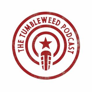 The Tumbleweed Podcast